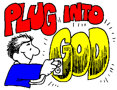 plug into God